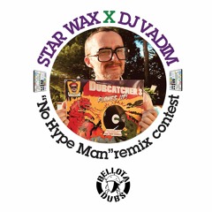 Star Wax X Dj Vadim X Bellota Dubs - No Hype Man Remix [ FREE DL ON BUY LINK ]