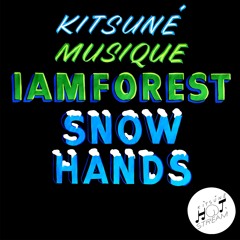 iamforest - Snowhands | Kitsuné Hot Stream
