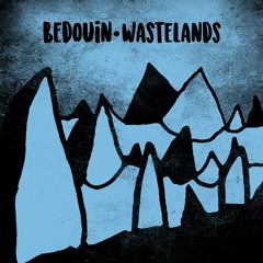 Bedouin - Wastelands