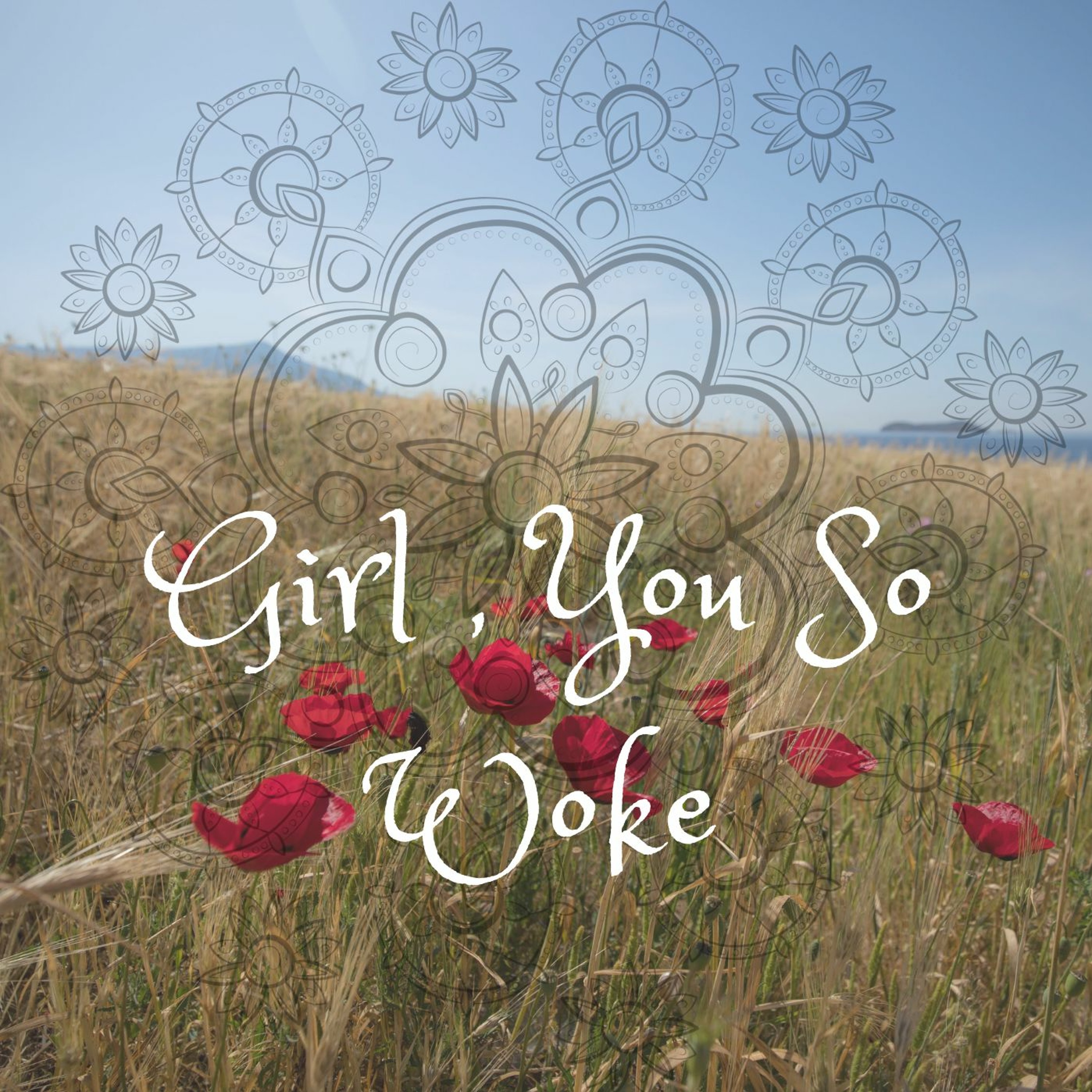Girl, You So Woke: Episode 3 episode artwork