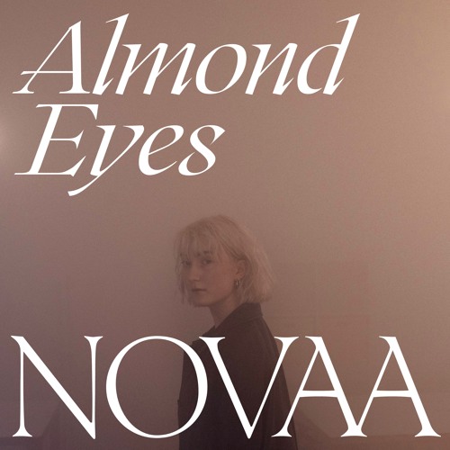 Stream Almond Eyes by Novaa Listen online for free on SoundCloud