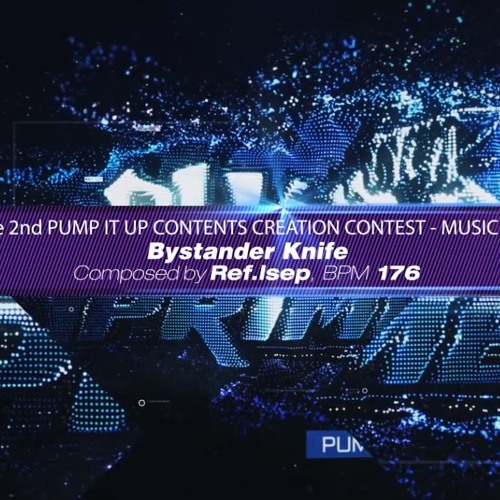 【PIU落選供養】 Bystander Knife