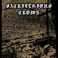 Sacrilegious Crown "Compendium" SOLD OUT