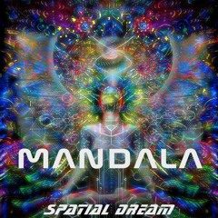 Spatial Dream _ Mandala  !!!!!!!!!!!!!!!NOW OUT!!!!!!!!!!!!!!!!!