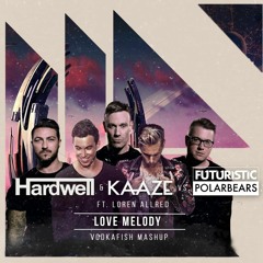 Hardwell & Kaaze ft. Loren Allred Vs. Futuristic Polar Bears - Love Melody (VODKAFISH Mashup)