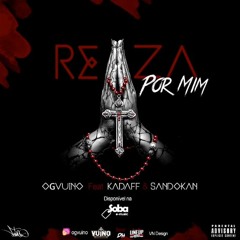 OG Vuino Feat. Kadaff & Sandocan(Prod. DH)– Reza Por Mim