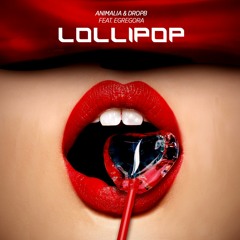 Animalia & DropB Feat Egregora - Lollipop (Original Mix) FREE DOWNLOAD!
