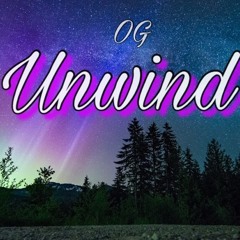 OG - #Unwind
