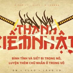 Bén Như Thanh Kiếm Nhật - D N ft YUNO SK n' LĂNG LD