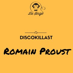 Discokillast #10 -- Romain Proust