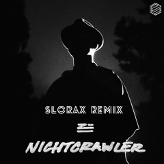 ZHU - Nightcrawler (SLORAX Remix)   Buy = Free Extended Version