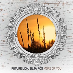Future Lion, Silja Rós - More Of You