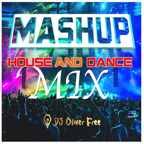 Stream BEST MASHUP | HOUSE DANCE PARTY MIX 2018 | CLASSICS & NEW - Mixed by  DJ OLIVER FREE by Oliver Free | Listen online for free on SoundCloud