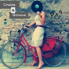 Cruise & Groove part 9