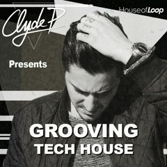 Clyde P Presents Grooving Tech House