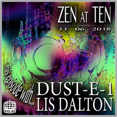 Zen At Ten w/ Dust-e-1 & Lis Dalton