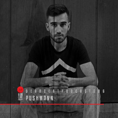DEADCERTPODCAST006 : Pushmann