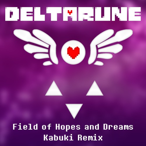 DELTARUNE - Field Of Hopes And Dreams (Kabuki Remix)