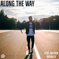 Along The Way feat. Nathan Brumley