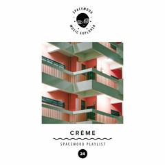Crème • Spacemood playlist #24