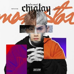 [Future Bass] MONSTAR - 'NẾU MAI CHIA TAY' (remix)
