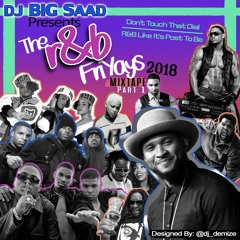 DJ BiG SaaD - The RnB Fri-YaYs Mixtape (2018)!!