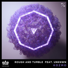 Kozmo - Rough and Tumble feat. UNKNWN [Infusion 07 / 10]