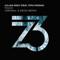 Julian Gray (feat. Pipa Moran) - Touch (Dezza Remix)