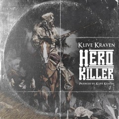 Klive Kraven - "Hero Killer" - (Prod. Klive Kraven)