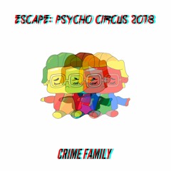 Crime Family @ Escape: Psycho Circus 2018