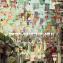 walking with my eyes closed || prod. by biosphere