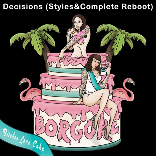 Borgore x Miley Cyrus - Decisions (Styles&Complete Reboot)