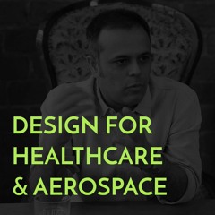#2 - Amazon's Sr. UX Designer, Ankur Sardana, on Designing for Healthcare & Aerospace