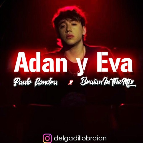 Stream Paulo Londra - Adan y Eva - B.I.T.M.mp3 by BraianInTheMix | Listen  online for free on SoundCloud