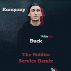 Kompany - Buck (Riddim Service Remix)