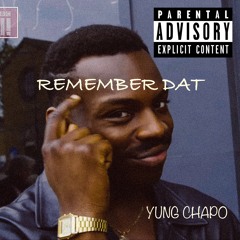 REMEMBER DAT [PROD. BY CASHMONEYAP x DJKRONIC]