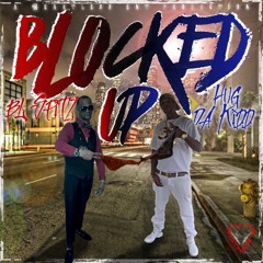 BLOCKED UP -BL SPITZ ft. HUG DA KIDD-
