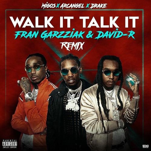 Stream Migos Feat. Arcangel X Drake - Walk It Talk It (David - R & Fran  Garzziak Remix) FREE DOWNLOAD by Garzziak ® | Listen online for free on  SoundCloud