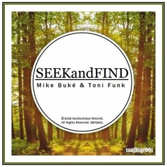 MIKE BUKÉ & TONI FUNK - SEEK AND FIND (Original Mix) FREE DOWNLOAD
