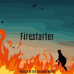 Forian & The Unused Word - Firestarter
