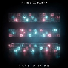 Third = Party - Come with me (Original Mix)