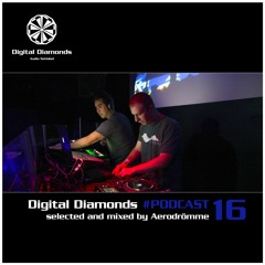 Digital Diamonds #PODCAST 16 by Aerodrömme