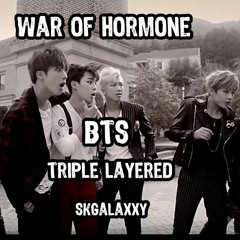 War Of Hormone (호르몬 전쟁)- BTS (방탄소년단) || TRIPLE LAYERED (트리플 레이어)