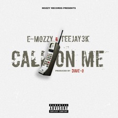E Mozzy & Teejay3k - Call on Me