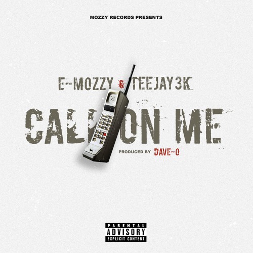 E Mozzy & Teejay3k - Call on Me