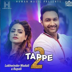 Tappe 2 - Lakhwinder Wadali And Rupali