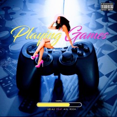 Lee Ali - Playing Games Feat Axl Rich