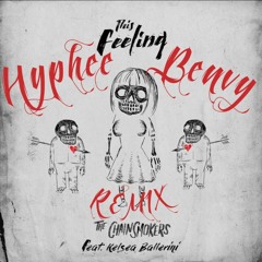 The Chainsmokers - This Feeling Ft Kelsea Ballerini(Hyphee X Benvy Remix)