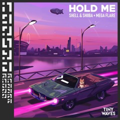 shell & shiiba, Mega Flare - Hold Me