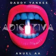 Daddy Yankee Ft. Anuel AA - Adictiva (Audio Oficial